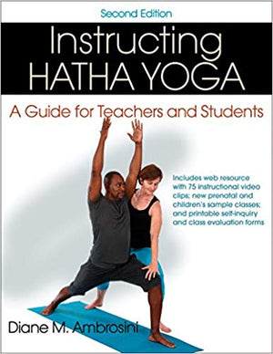 Instructing Hatha Yoga: A Guide for Teachers and Students